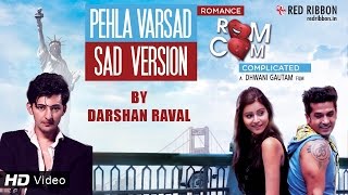 Pehla Varsad Sad Version - Darshan Raval | Romance Complicated (2016) | Latest Gujarati Song 2016