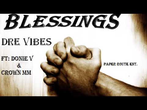 Dre V!b3s - Blessing ft. Donie V Crown MM
