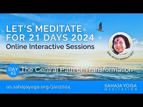 21 Day Meditation Course 2024 | Day 43: The Central Path of Transformation