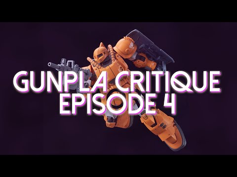 Gunpla Critique! [Ep.4]