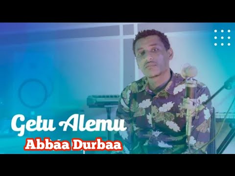 ABBAA DURBAA Geetuu alamuu Ethiophian Oromo music 2022