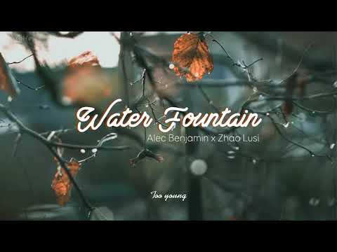 [ENGSUB/PINYIN] Water Fountain (Mandarin Version) - Alec Benjamin x Zhao Lusi