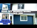 Painting My 1976 Mobile Home for $500 in 2022|DIY Exterior Painting|How To Paint Your Mobile Home
