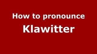 How to pronounce Klawitter