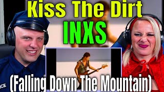 Reaction To INXS - Kiss The Dirt (Falling Down The Mountain) (Official Music Video)