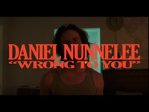 Wrong to You - Daniel Nunnelee (Official Music Video)