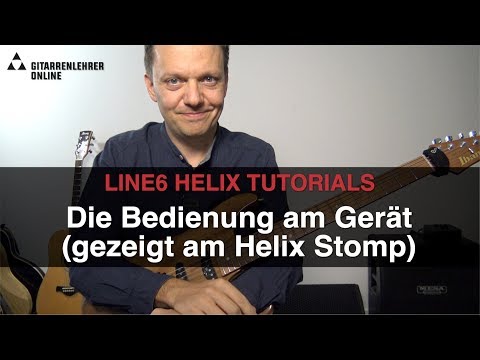 Helix Tutorials: Teil 2 - Bedienung am Gerät (Helix Stomp)