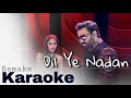 Dil Ye Nadan Remake Karaoke Sahir Ali Bagga  Sahir Ali Bagga Beena Khan