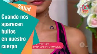 Cuando nos aparecen bultos en nuestro cuerpo | Salud