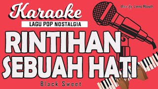 Download lagu Karaoke - RINTIHAN SEBUAH HATI - Black Sweet // Music By Lanno Mbauth mp3