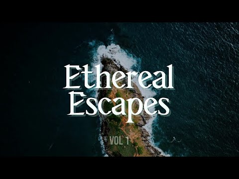 Ethereal Escapes - Volume 1