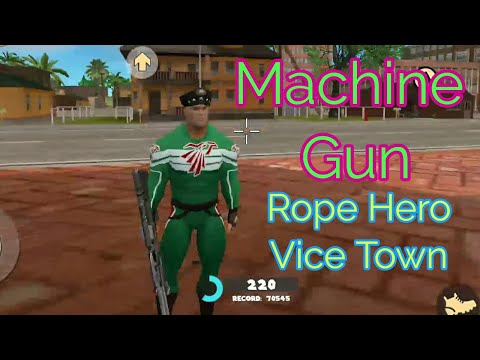 Machine Gun in Rope Hero Vice Town After Update