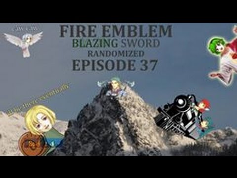 Part 37: Let's Play Randomized Fire Emblem 7 - "Fuck This Shit I'm Out"