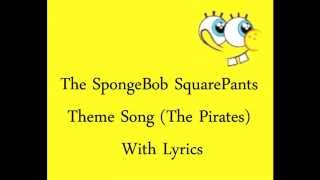 Spongebob Squarepants Theme Lyrics (The Pirates)