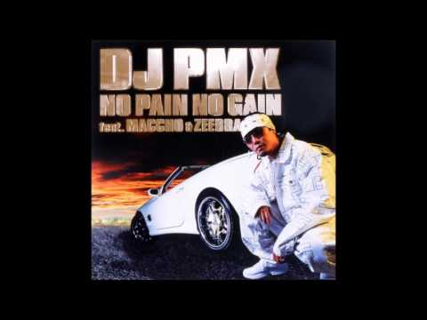 DJ PMX - NO PAIN NO GAIN feat. ZEEBRA & MACCHO
