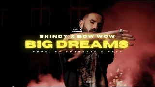 Shindy x Bow Wow – BIG DREAMS ⭐ [Remix]  (prod. by DMSBeatz &amp; YEZY)