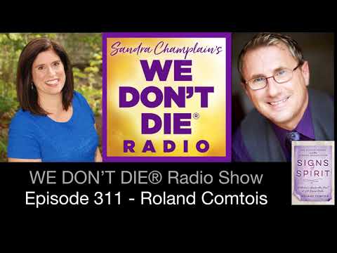 Episode 311 Roland Comtois - Signs of Spirit, Love and The Purple Papers on We Don't Die Radio
