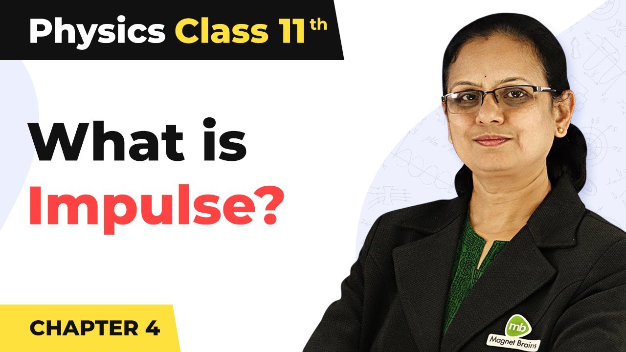 Impulse - Laws of Motion | Class 11 Physics