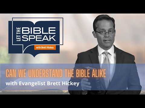 Can We Understand the Bible Alike | Let the Bible Speak with Brett Hickey | 1577