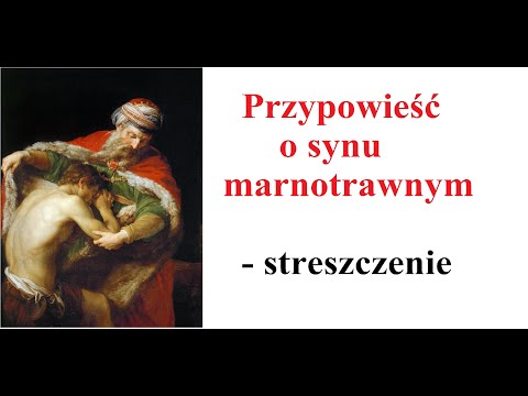 Przypowieść o synu marnotrawnym - streszczenie
