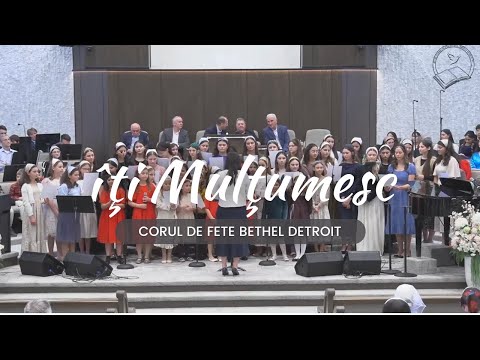Îţi Mulţumesc - Corul de Fete Bethel Detroit