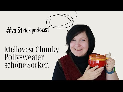 [Strickpodcast] 🧷 #79 Mellowvest Chunky, Pollysweater, Selestinesocken, Dragonfly Sweater 🧷