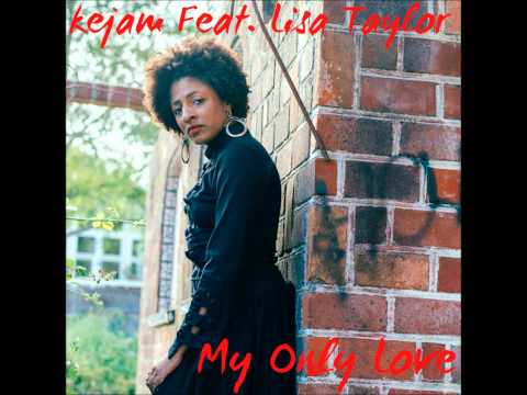 kejam Feat Lisa Taylor My Only Love