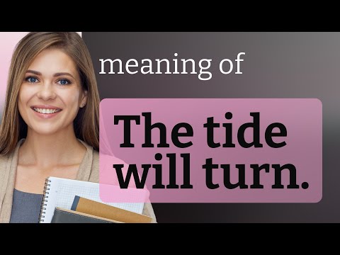 Understanding "The Tide Will Turn": A Deep Dive into Hope and Patience