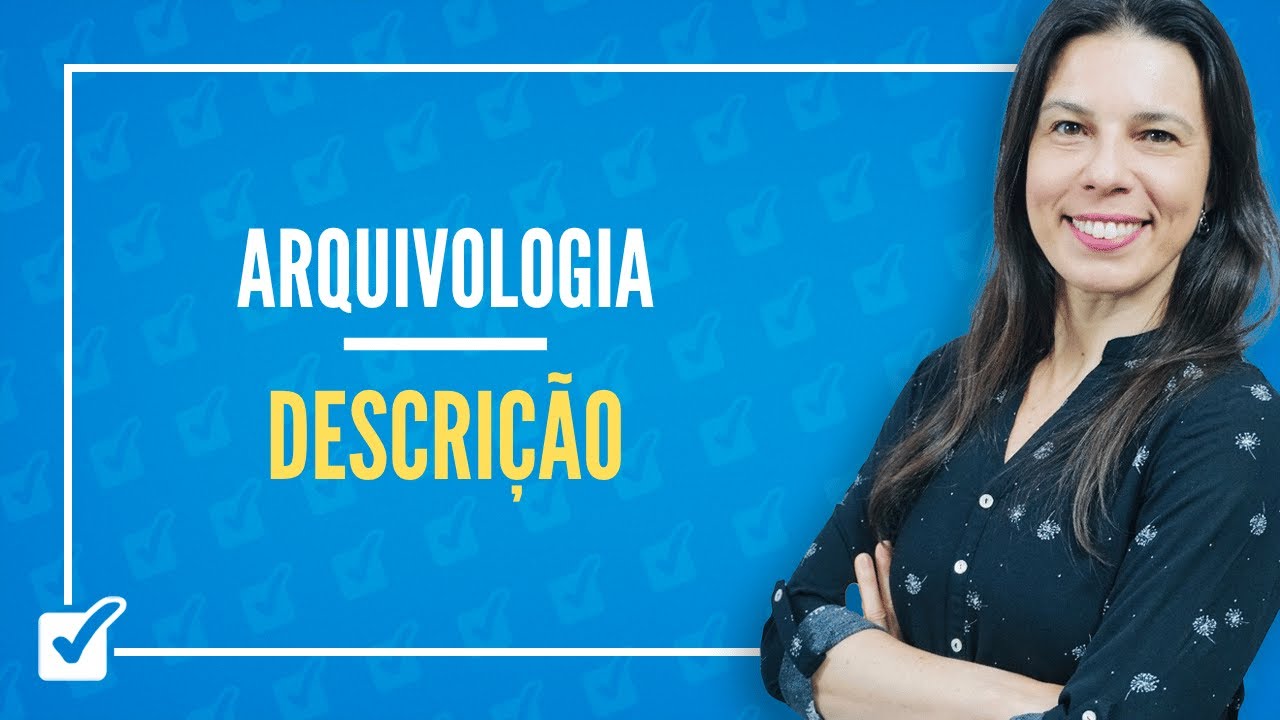 03.05. Descrição (Função Arquivística) (Arquivologia) Prof.ª Izabel Ataíde