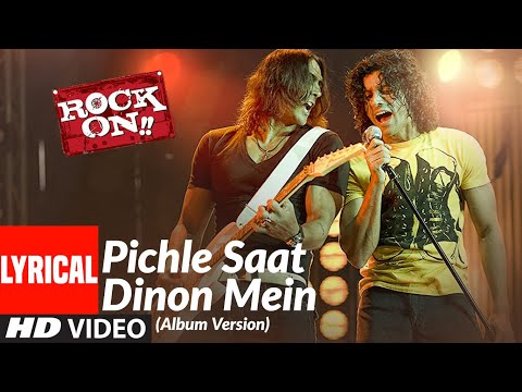 Lyrical: Pichle Saat Dinon Mein | Rock On | Farhan Akhtar, Prachi Desai | Shankar-Ehsaan-Loy