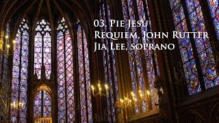 03. Pie Jesu - John Rutter - Jia Lee, soprano