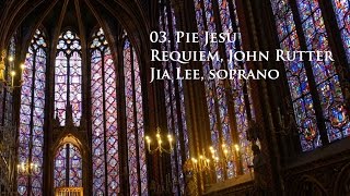 03. Pie Jesu - John Rutter - Jia Lee, soprano