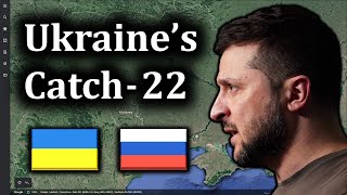 Ukraine&#39;s Counterattack Catch-22