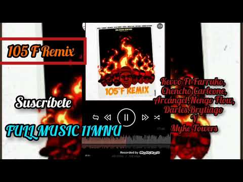 105 F remix KEVVO FtFarruko, Chencho Corleone, Arcangel, NENGO FLOW, Darell, Brytiago Y Myke Towers
