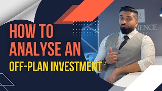 How to Analyse an Off-Plan Investment ? Dubai Real Estate