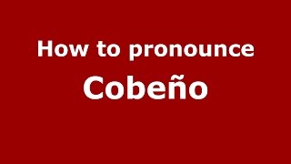 How to pronounce Cobeño