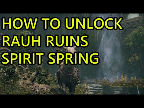 Rauh Ruins Spirit Spring Unlock Elden Ring DLC How to Unlock Rauh Ancient Ruins Spirit Spring