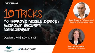 10 Tricks to Improve Mobile Device + Endpoint Security & Management