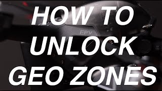 How to unlock GEO Zones for the Dji FPV drone