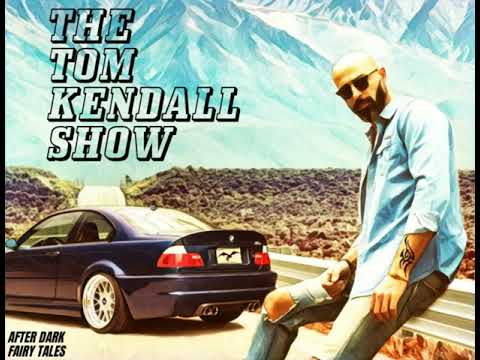AFTER DARK FAIRY TALES PRESENTS: THE TOM KENDALL SHOW