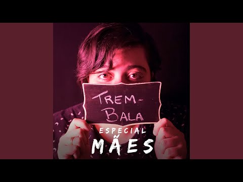 Trem-Bala: Especial Mães