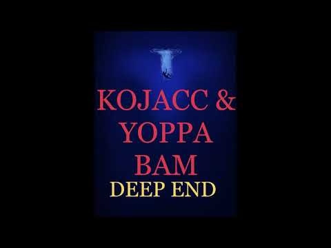 Kojacc & Yoppa Bam- Deep End