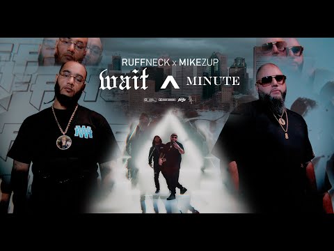 Ruffneck x MikeZup - Wait a Minute (Vidéoclip officiel)