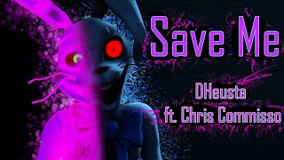 FNAF / SFM | The Thrifted Sidekick | Save Me - DHeusta ft. Chris Commisso