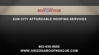 preview picture of video 'Affordable Roofing Cotractor in Sun City Arizona'