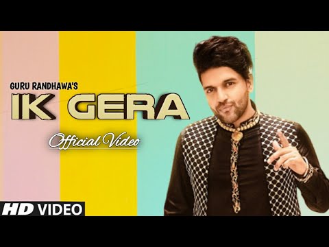 Guru Randhawa: Ik Gera (Official Video) । Tara Mira । Latest New Punjabi Song 2019