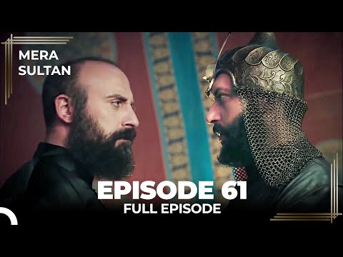 Mera Sultan - Episode 61 (Urdu Dubbed)