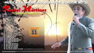 MUSICA LLANERA SOLO EXITOS 11 Rafael Martinez-El Cazador Novato