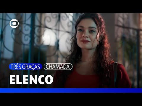 Só a verdade cura! Conheça o elenco da nova novela das 9! | Três Graças | TV Globo