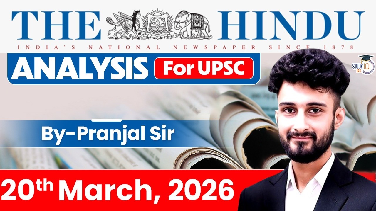 The Hindu Analysis | 20th March 2026 | The Hindu News Paper Today With Practice Questions
